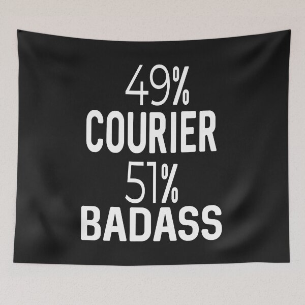 Item preview, 49% Courier 51% Badass designed and sold by ProtonProject.