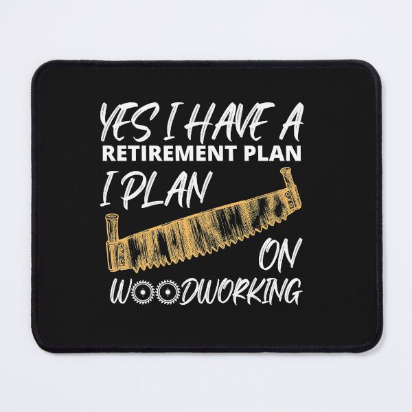 Item preview, Retirement Plan Woodworking- Woodworking Carpentry Fun Design - Woodworking Gifts designed and sold by WoodWorkingInc.