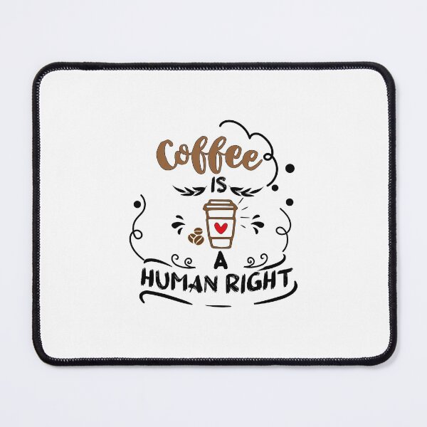 Item preview, Coffee Is Human Right designed and sold by Innovational.