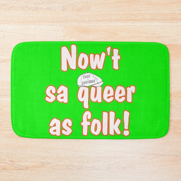 Item preview, Now't sa queer as folk Talk Northern designed and sold by captainpeter.