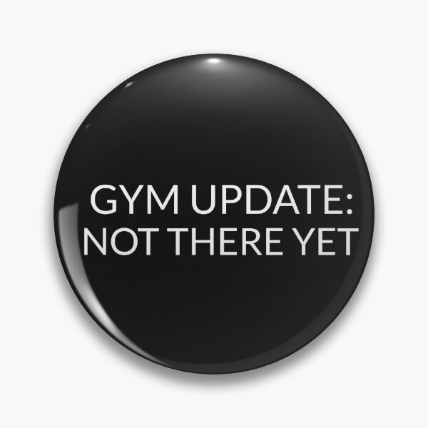 Item preview, Gym Update: Not There Yet designed and sold by Sunset-1.