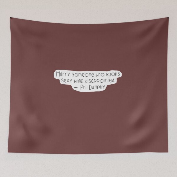 Item preview, Phil Dunphy Quote “Marry someone who looks sexy while disappointed”   designed and sold by ReingerPercival.