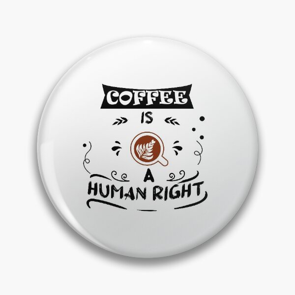Item preview, Coffee Is Human Right designed and sold by Innovational.