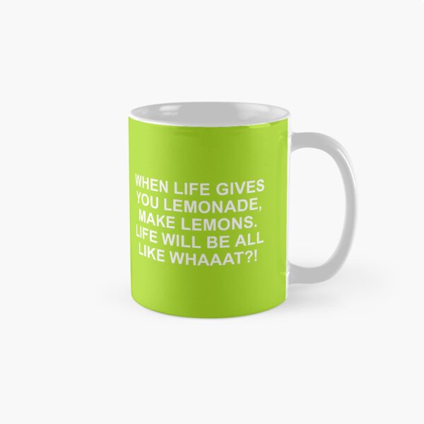 Item preview, When Life Gives You Lemonade, make lemons. Life Will Be All like What! Phil Dunphy Quote designed and sold by ReingerPercival.