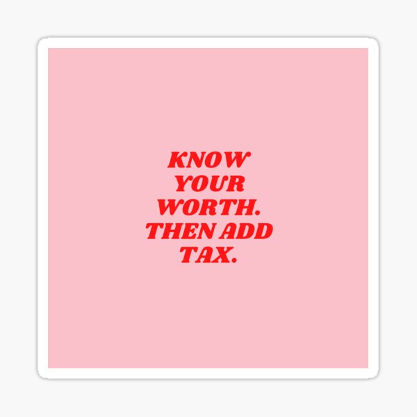 Item preview, Know Your Worth, Then Add Tax, Inspirational, Motivational, Empowerment, Feminist, Pink, Red designed and sold by Magic Love Art Print.