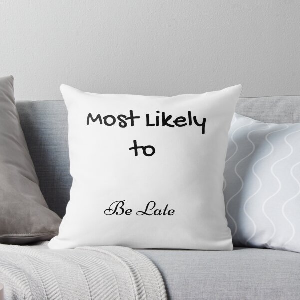 Item preview, Most Likely to Be Late designed and sold by UMEShop.
