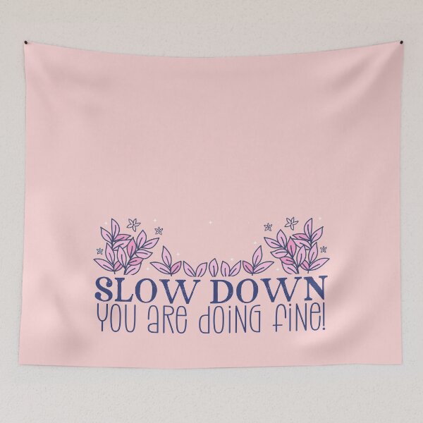 Item preview, slow down trust the process you're doing fine designed and sold by Mindy Bubble.
