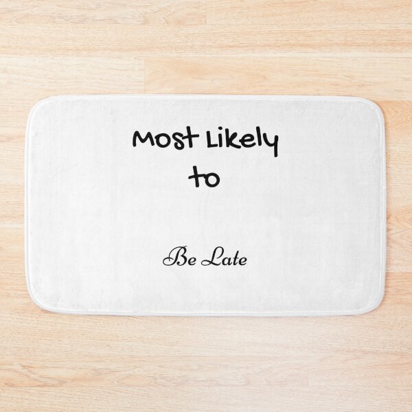 Item preview, Most Likely to Be Late designed and sold by UMEShop.