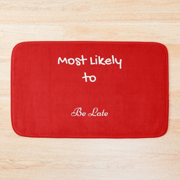 Item preview, Most Likely to Be Late White designed and sold by UMEShop.