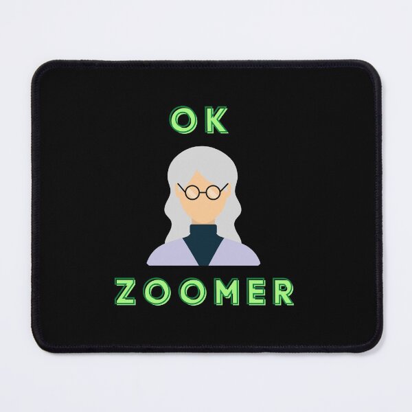 Item preview, OK Zoomer - Boomer Humor designed and sold by Letz.