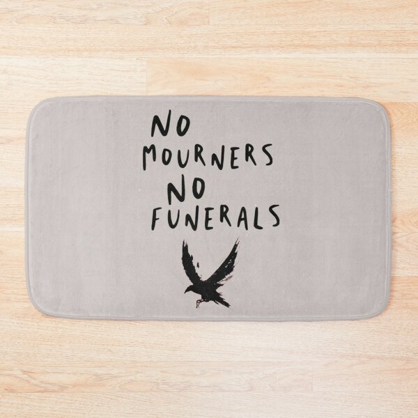 Item preview, Six Of Crows No Mourners No Funerals designed and sold by Aluria.