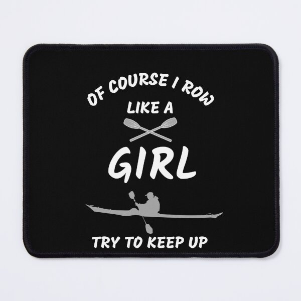 Item preview, Funny Of Course I Row Like A Girl Try To Keep Up Rowing Art Rower Row Crew Paddling designed and sold by sichaz.
