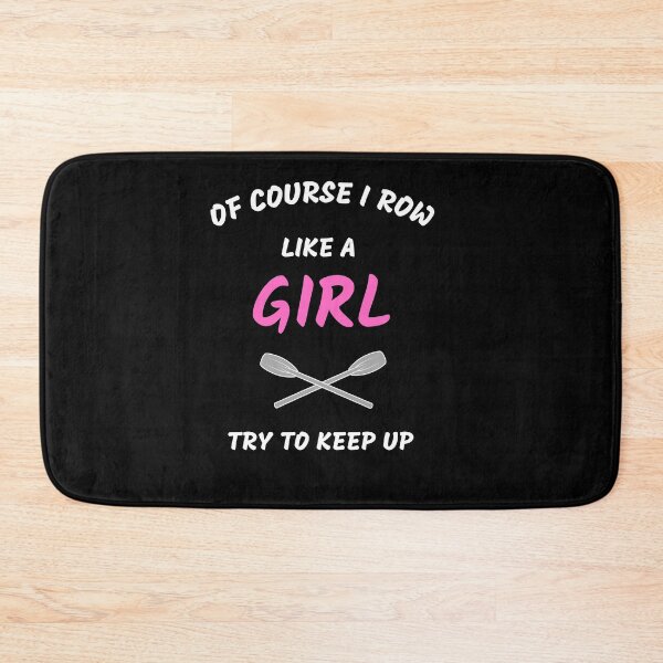Item preview, Funny Of Course I Row Like A Girl Try To Keep Up Rowing Art Rower Row Crew Paddling designed and sold by sichaz.