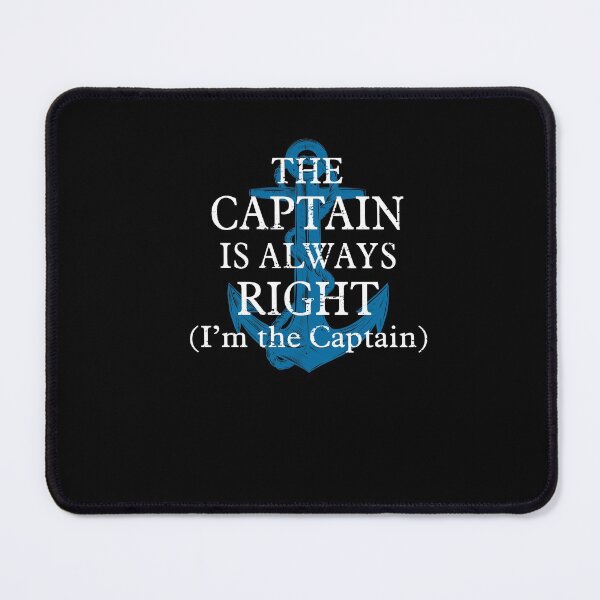 Item preview, Funny Captain Is Always Right And I'm A Captain designed and sold by Leslie Smith.