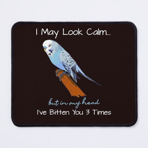 Item preview, I May Look Calm But In My Head Budgie Budgerigar Bird Lover designed and sold by MelisaElder.