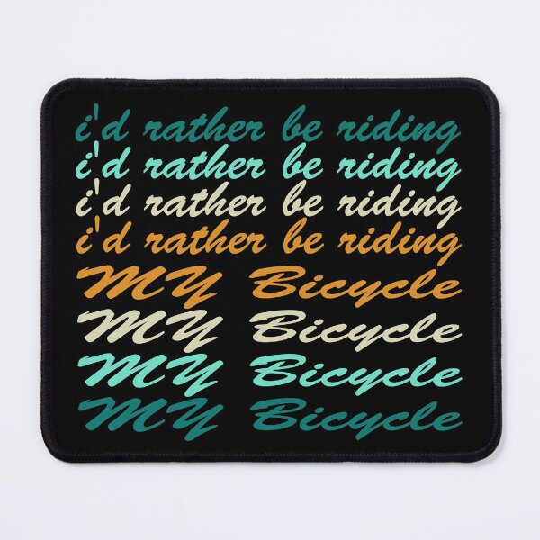 Item preview, I'd Rather Be Riding My bicycle designed and sold by ismdesigner.