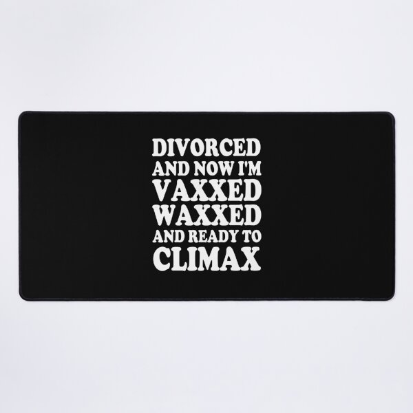 Item preview, divorced and now I'm vaxxed waxxed and ready to climax , gift for Divorce Support group, Funny Party Just Divorced AF, Women Support, Newly Celebration, Present Announcement, Feminist designed and sold by joygift369.