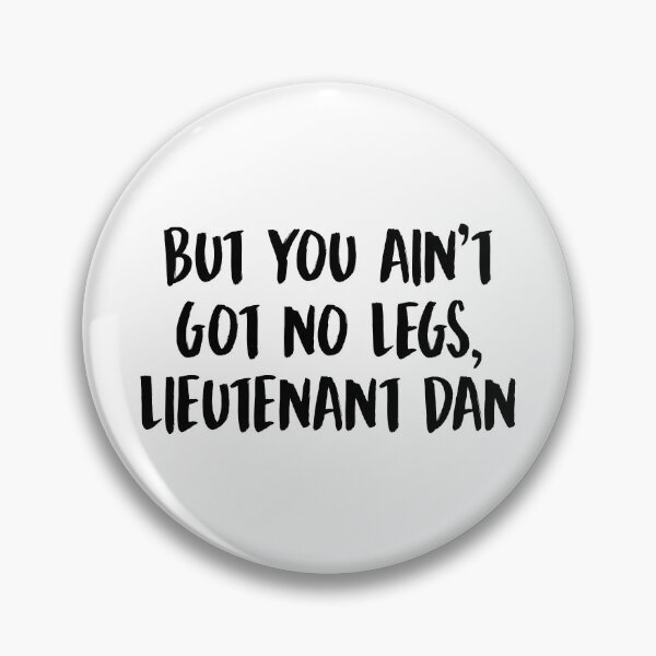 Item preview, Forrest Gump Lieutenant Dan Funny designed and sold by allysmar.