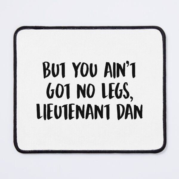 Item preview, Forrest Gump Lieutenant Dan Funny designed and sold by allysmar.