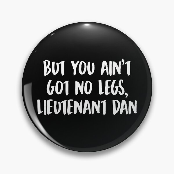 Item preview, Forrest Gump Lieutenant Dan Funny designed and sold by allysmar.