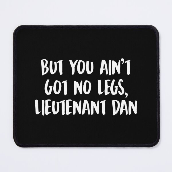 Item preview, Forrest Gump Lieutenant Dan Funny designed and sold by allysmar.