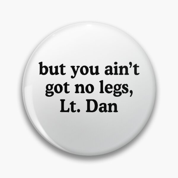 Item preview, Forrest Gump Lieutenant Dan Funny designed and sold by allysmar.