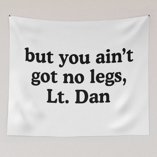 Item preview, Forrest Gump Lieutenant Dan Funny designed and sold by allysmar.