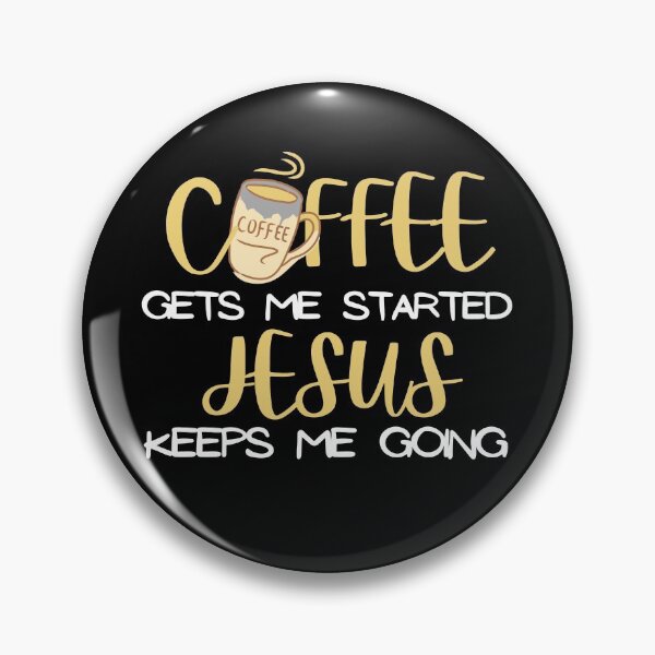 Item preview, Coffee Gets Me Started Jesus Keeps Me Going designed and sold by Hoffman-Design.