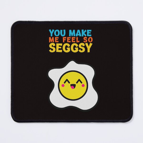 Item preview, Funny You make me feel so Seggsy designed and sold by joanaoberg.
