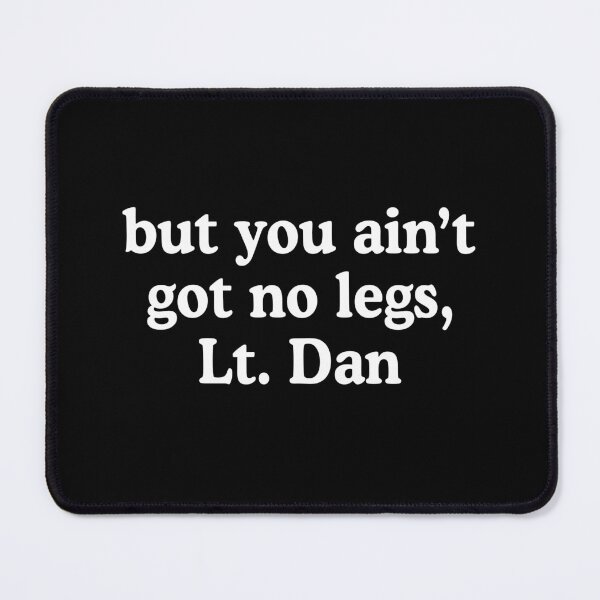 Item preview, Forrest Gump Lieutenant Dan Funny designed and sold by allysmar.