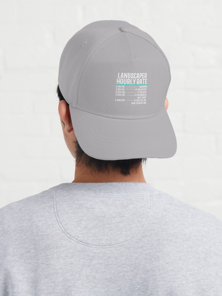 Landscaper Hourly Rate ~ Funny Landscaper Gifts Funny Dad Hat | Redbubble