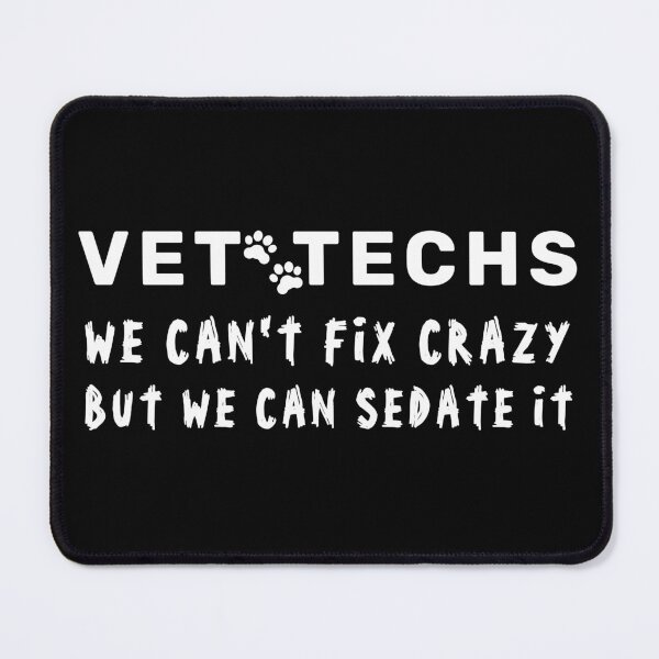 Item preview, Vet Techs We Can't Fix Crazy But We Can Sedate It - Funny Veterinarian designed and sold by mewsis.