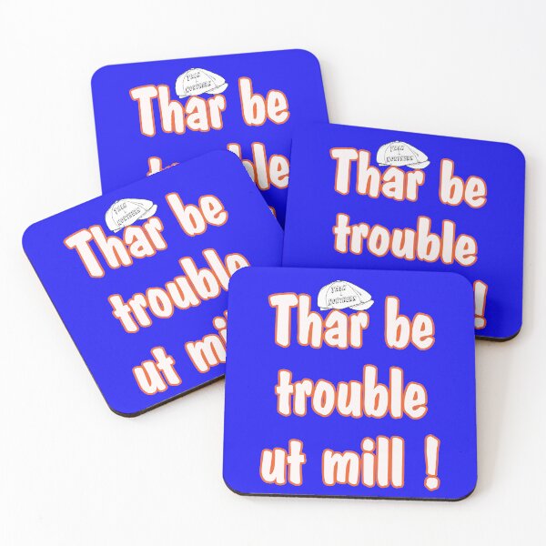 Item preview, Talk Northern Thar be trouble ut mill! designed and sold by captainpeter.
