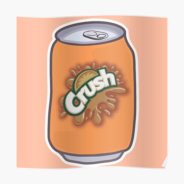 Crush Soda Orange Poster For Sale By Hannahvira Redbubble