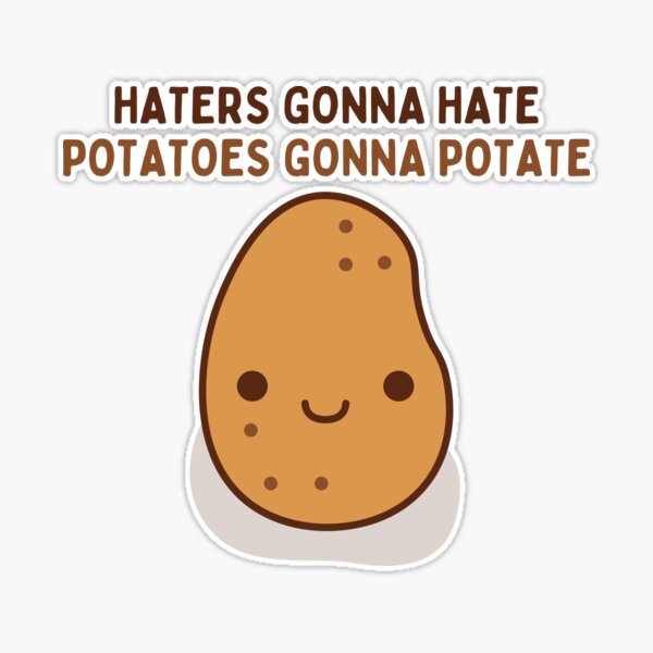 RePop Gifts | Potatoes Gonna Potate Kawaii Funny Vinyl Sticker