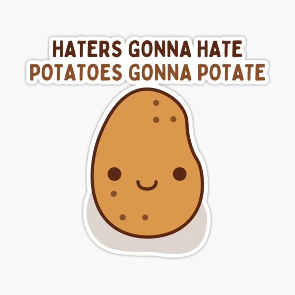 RePop Gifts | Potatoes Gonna Potate Kawaii Funny Vinyl Sticker