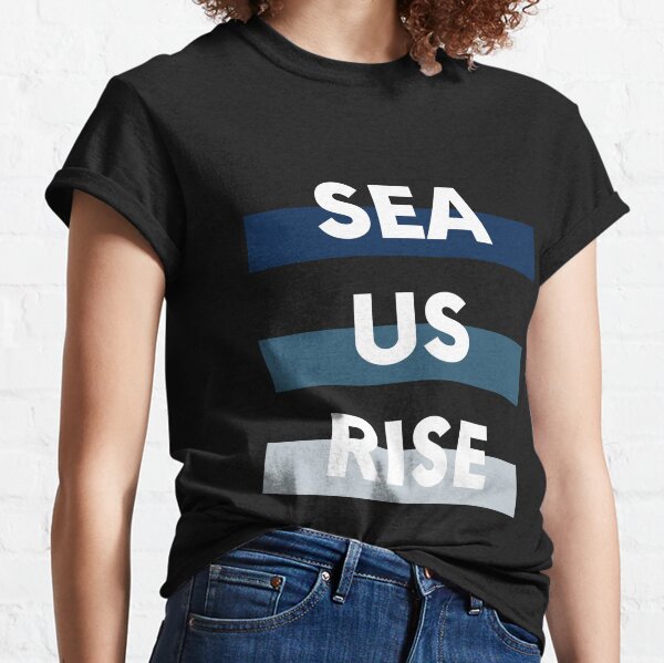 Sea Us Rise Seattle Mariners Shirt - Bring Your Ideas, Thoughts