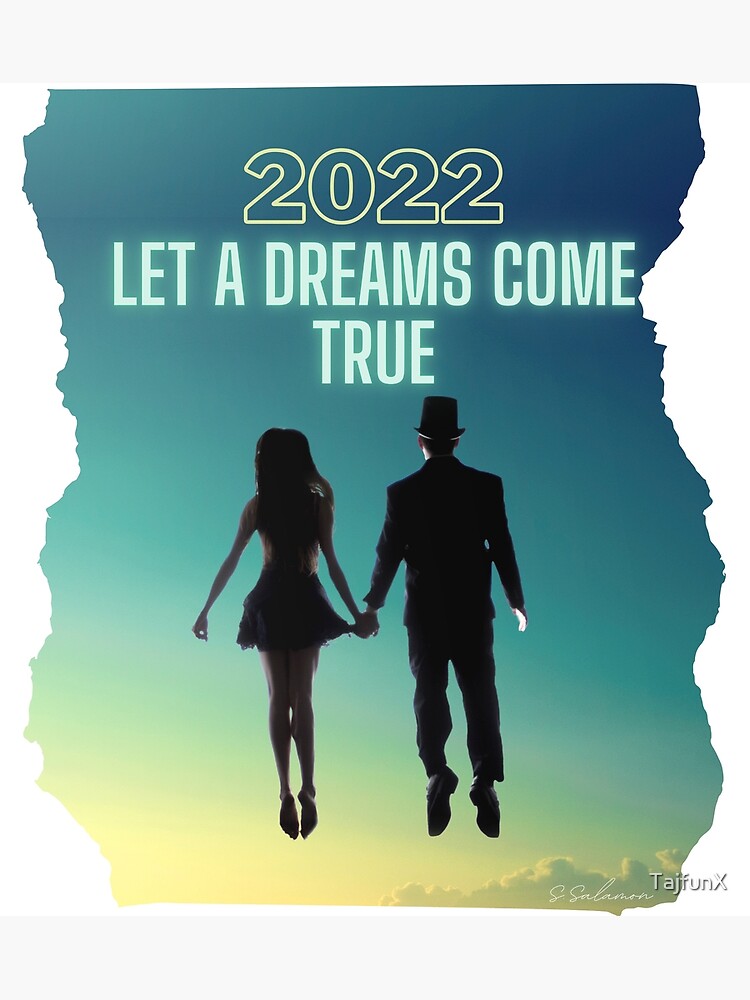 "Let a dreams come true 2022 " Photographic Print for Sale by TajfunX