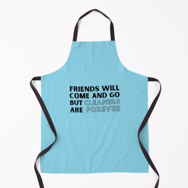Item preview, Friends Will Come and Go But Cleaners Are Forever Janitor designed and sold by SavvyCleaner.
