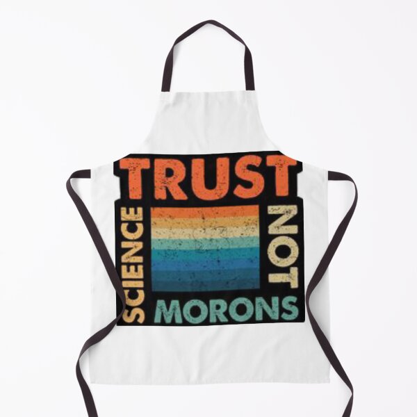 Item preview, 	trust science not morons designed and sold by Joseph Mizovic.
