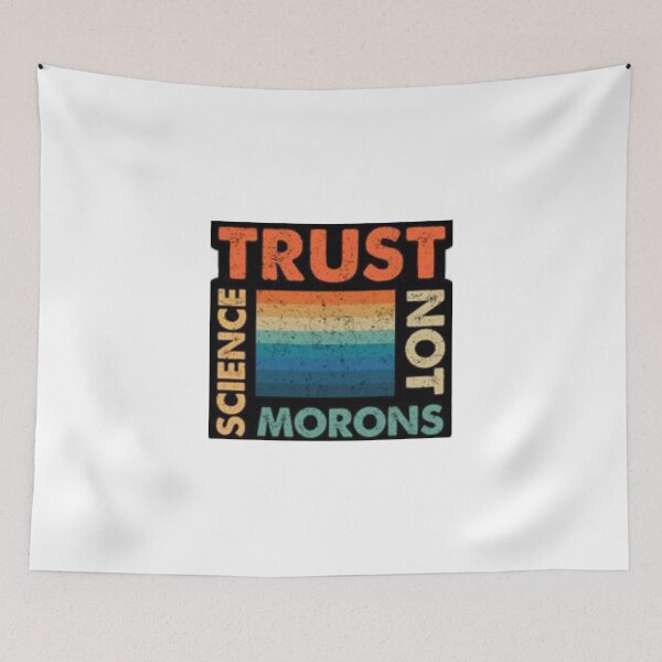 Item preview, 	trust science not morons designed and sold by Joseph Mizovic.