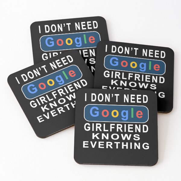 Item preview, I Don't Need Google, My Girlfriend Knows Everything  designed and sold by david parry.