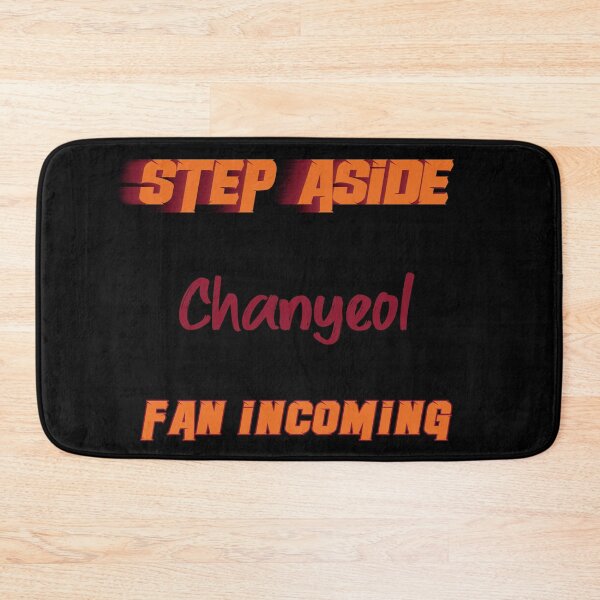 Item preview, Chanyeol - Step Aside, incoming fan designed and sold by 2Girls1Shirt.
