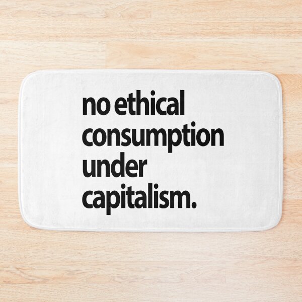 Item preview, No Ethical Consumption Under Capitalism Antiwork Slogan designed and sold by voltzandvoices.