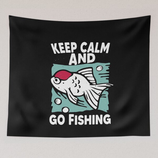Item preview, Keep Calm And Go Fishing designed and sold by MyStyleStore4.