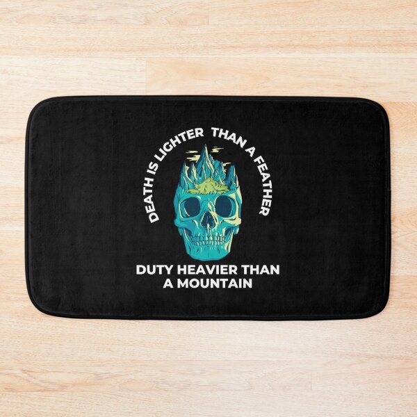Item preview, Death Is Lighter Than A Feather Duty Is Heavier Than A Mountain designed and sold by Davestre.
