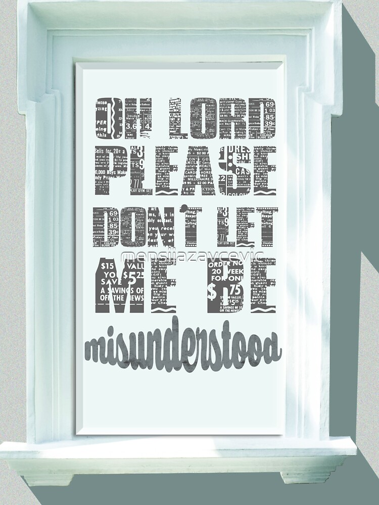 Oh Lord Please Don T Let Me Be Misunderstood Kids T Shirt By Mensijazavcevic Redbubble