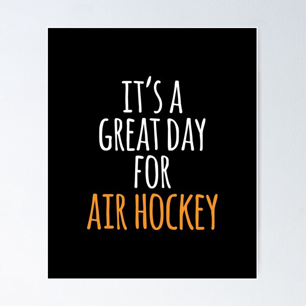 Item preview, It's a Great Day for Air Hockey designed and sold by kindxinn.