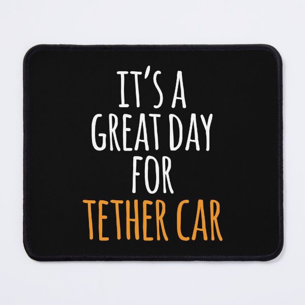 Item preview, It's a Great Day for Tether Car designed and sold by kindxinn.