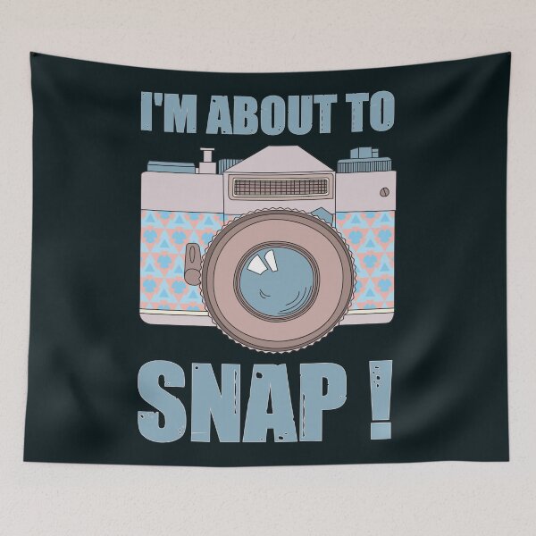 Item preview, I'm about to snap - funny photographer designed and sold by SidTastic .